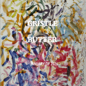 Gristle Butter #19